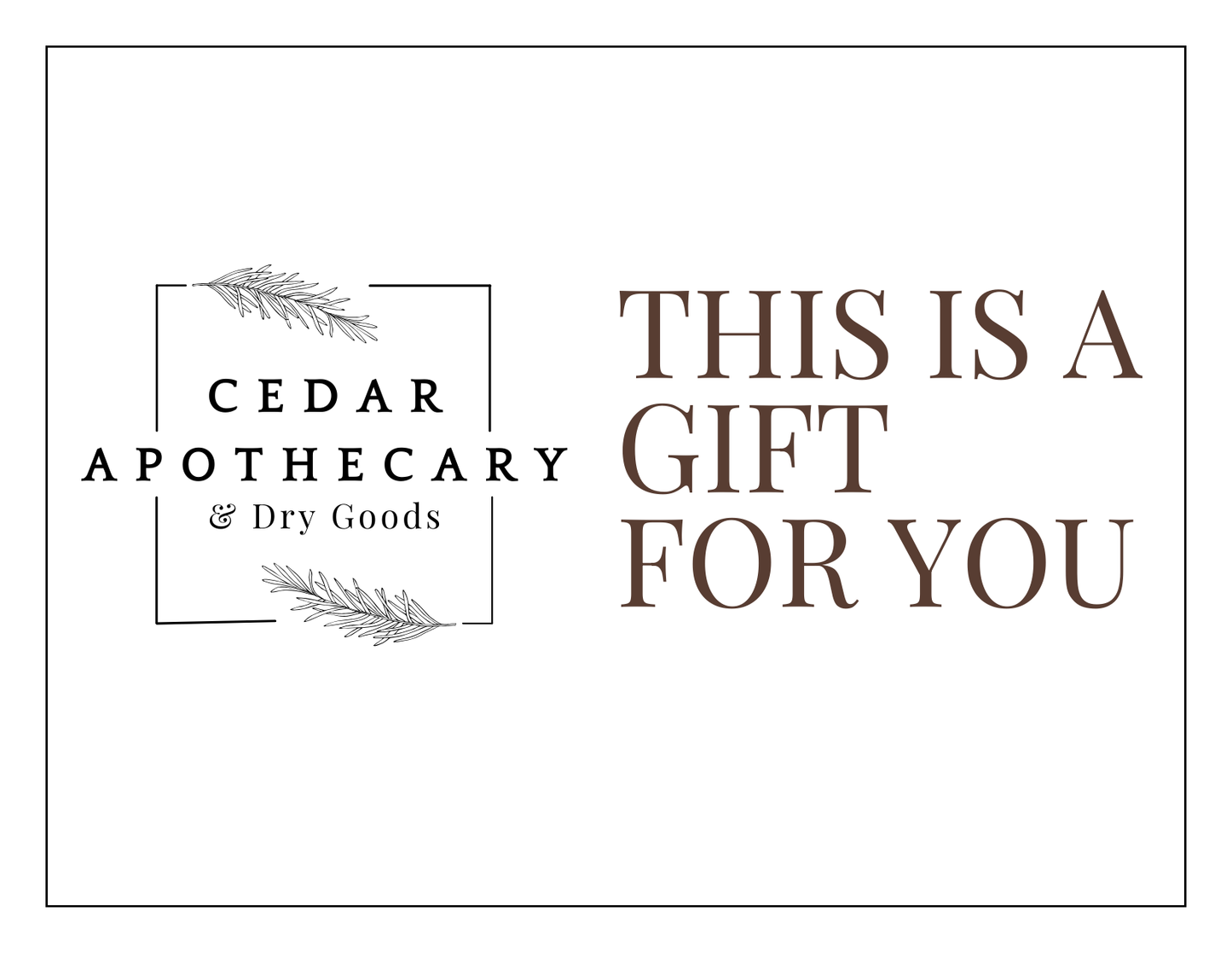 Cedar Apothecary & Dry Goods Gift Card